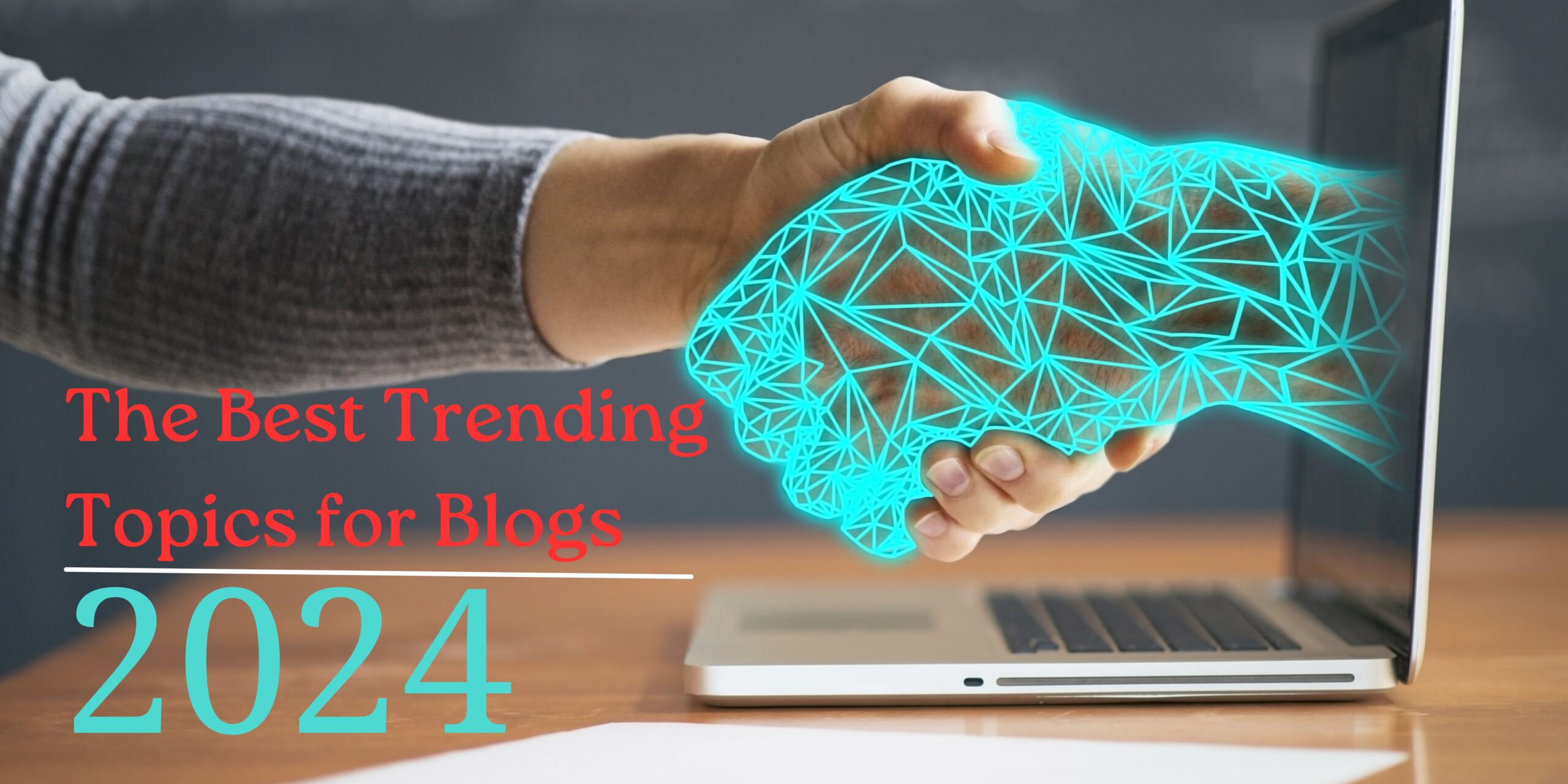 The Best Trending Blog Topics in 2024